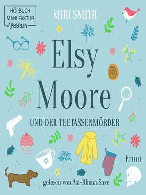 cover image of Elsy Moore und der Teetassenmörder--Elsy Moore, Band 1